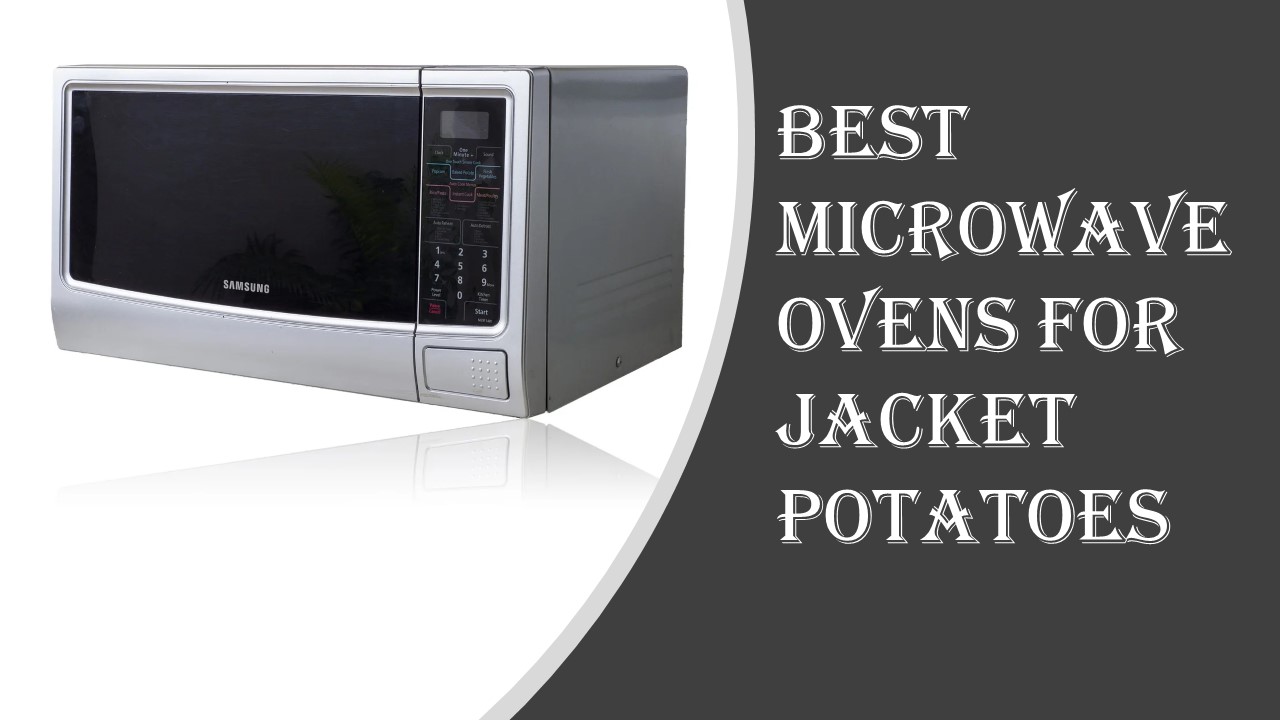 Best microwave ovens for jacket potatoes