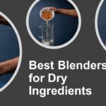 Best Blenders for Dry Ingredients