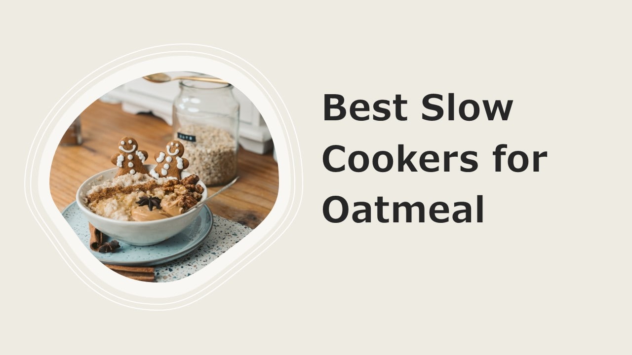 10 Best Slow Cookers for Oatmeal