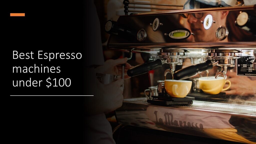 Best Espresso machines under $100
