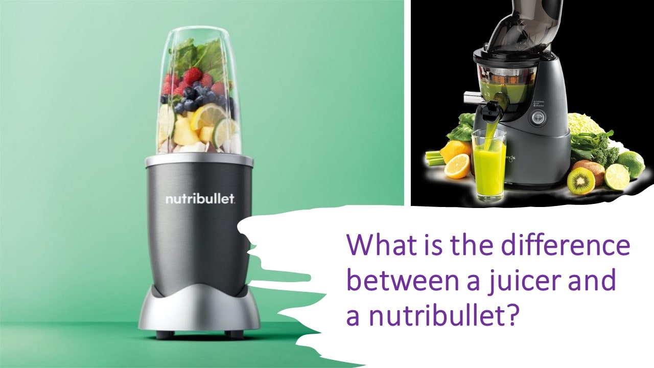 What is the difference between a juicer and a nutribullet?