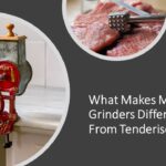 What Makes Meat Grinders Different From Tenderisers