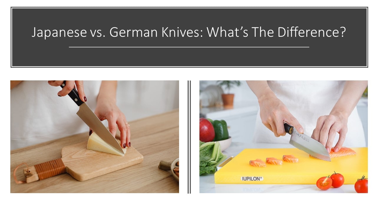 Japanese vs. German Knives: What’s The Difference?