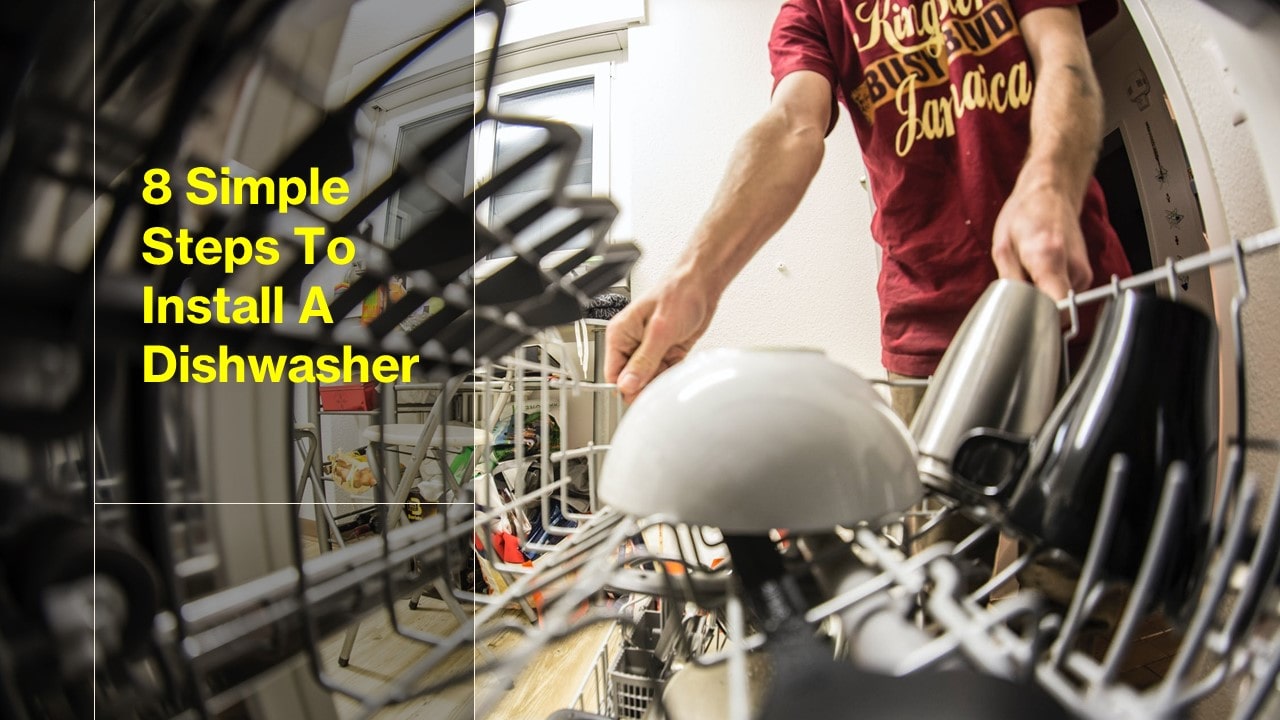 8 Simple Steps To Install A Dishwasher